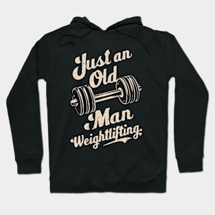 Just An Old Man Weightlifting. Gym Hoodie